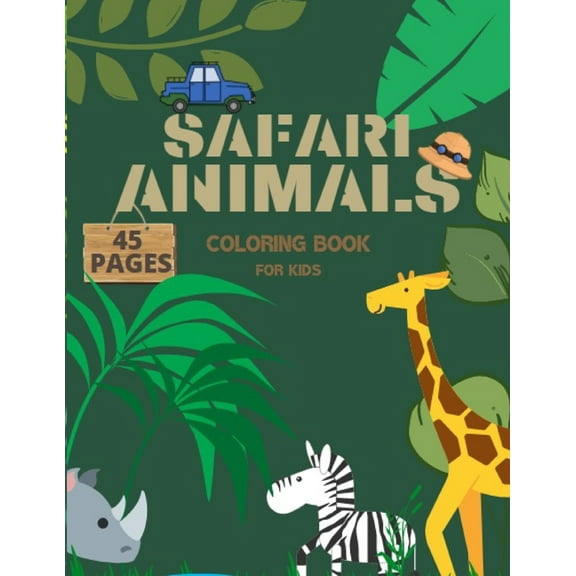 Safari Animals Coloring Book For Kids: Illustrations Of Elephants, Lions, Giraffes And More, Funny Coloring Pages For Ch, (Paperback)