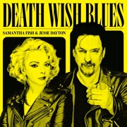Samantha Fish/Jesse Dayton - Death Wish Blues - CD