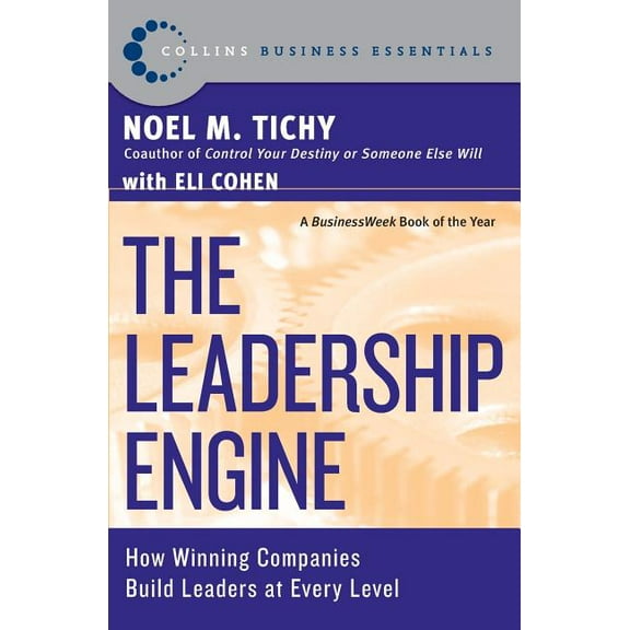 Collins Business Essentials The Leadership Engine: How Winning Companies Build Leaders at Every Level, (Paperback)