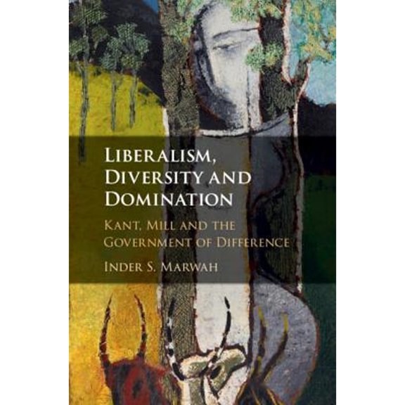 Pre-Owned Liberalism, Diversity and Domination (Hardcover) by Inder S Marwah