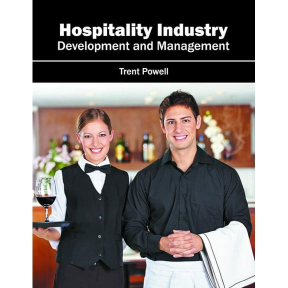 Hospitality Industry: Development and Management, (Hardcover)