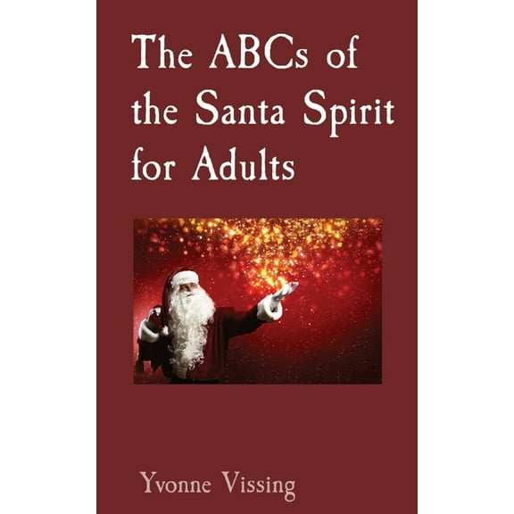 The ABCs of the Santa Spirit for Adults, (Paperback)