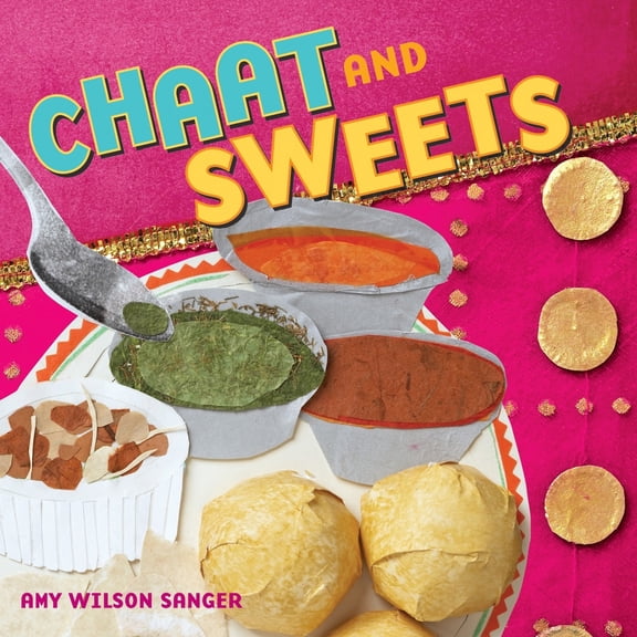 Pre-Owned Chaat & Sweets (Board book) 1582461937 9781582461939