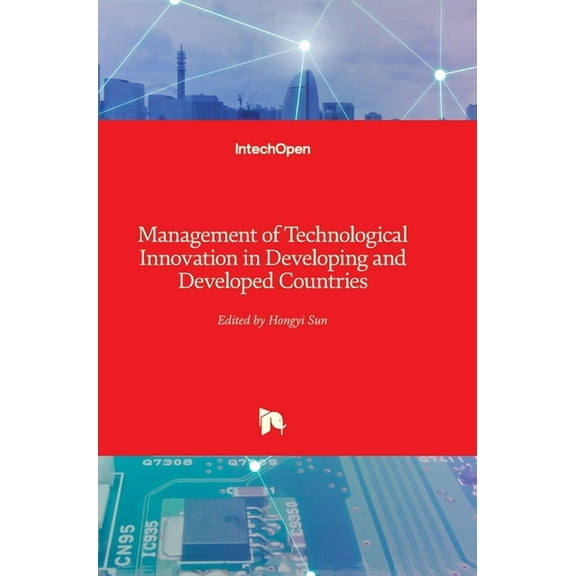 Management of Technological Innovation in Developing and Developed Countries (Hardcover)