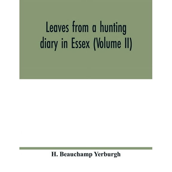 Leaves from a hunting diary in Essex (Volume II), (Paperback)