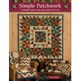 thumbnail image 3 of Simple Patchwork: Stunning Quilts That Are a Snap to Stitch, 3 of 3