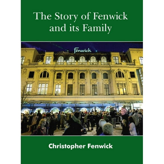 The Story of Fenwick and Its Family (Hardcover)