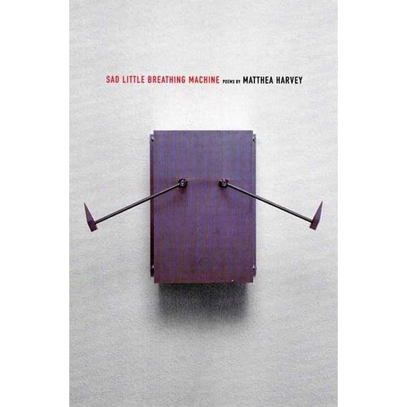 Sad Little Breathing Machine (Paperback) by Matthea Harvey