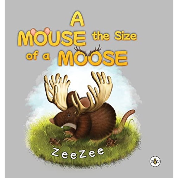 Pre-Owned A Mouse the Size of a Moose, 9781839345326, 1839345322, Hardcover,