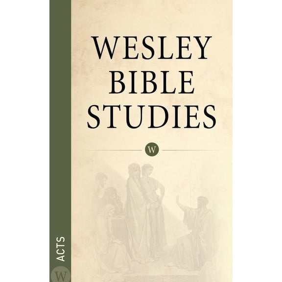 Wesley Bible Studies: Acts (Paperback)