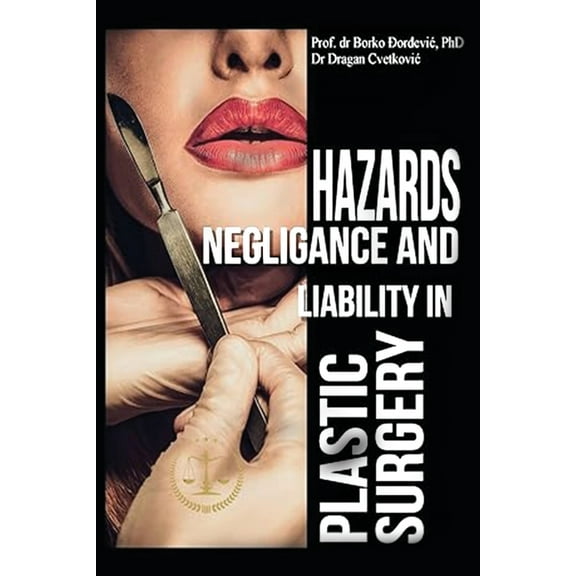 Hazards, Negligence, and Liability in Plastic Surgery, (Paperback)