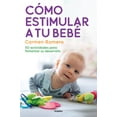 thumbnail image 1 of Cómo estimular a tu bebé. 50 actividades para fomentar su desarrollo, 1 of 1