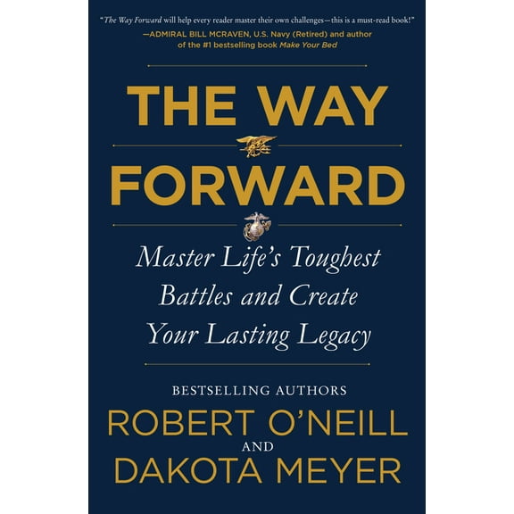 The Way Forward: Master Life's Toughest Battles and Create Your Lasting Legacy, (Hardcover)