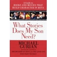 thumbnail image 1 of Pre-Owned What Stories Does My Son Need: A Guide to Books and Movies That Build Character in Boys (Paperback) 1585420409 9781585420407, 1 of 1