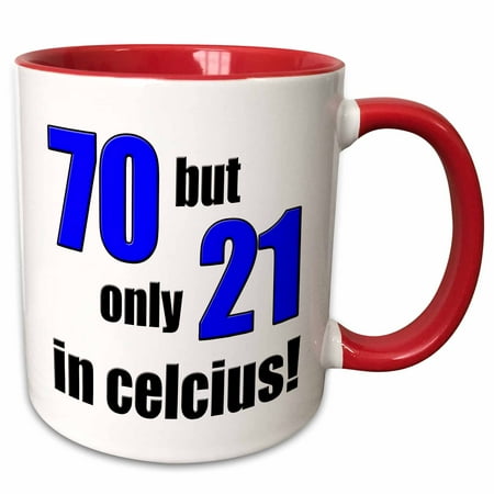 

3dRose 70 but only 21 in Celsius. Blue. - Two Tone Red Mug 11-ounce