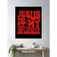 thumbnail image 2 of Jesus Is My Influencer - Christian Faith Poster Wall Art, Modern Wall Decor For Living Room Bedroom, 16x24 UNFRAMED, 2 of 3