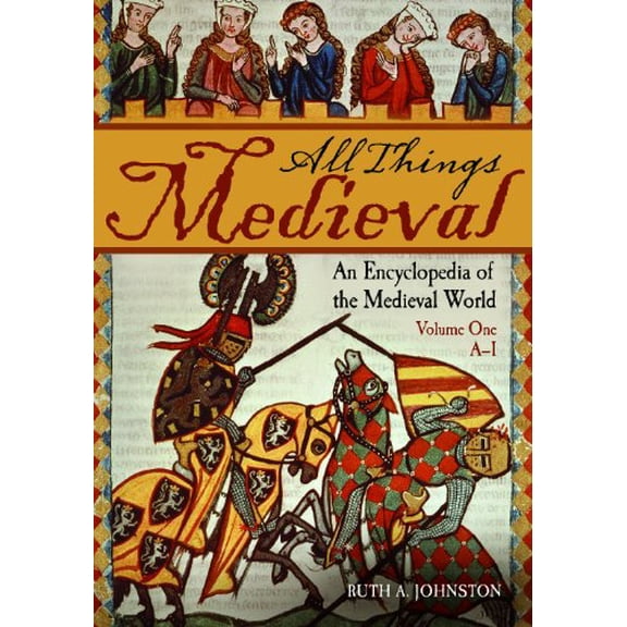 Pre-Owned All Things Medieval: An Encyclopedia of the Medieval World (2 Volume Set), 9780313364624, 0313364621, Hardcover,