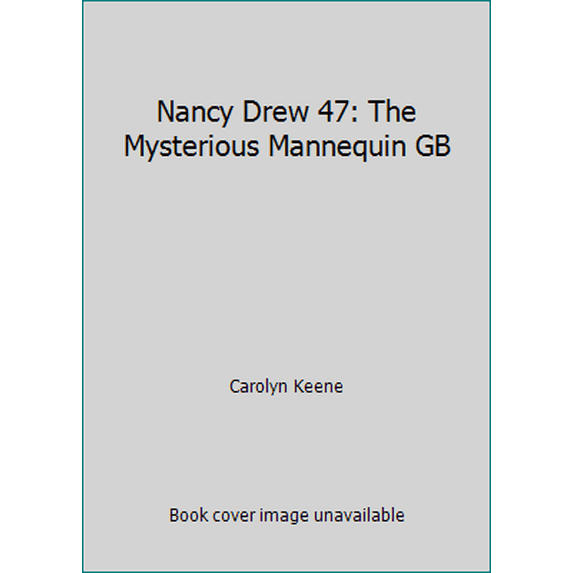 Pre-Owned Nancy Drew 47: The Mysterious Mannequin GB (Paperback) 044819547X 9780448195476