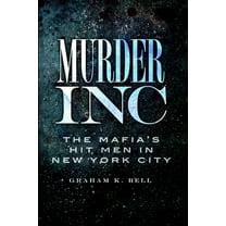 Pre-Owned Murder, Inc.: The Mafia's Hit Men in New York City (Paperback) 1609491351 9781609491352