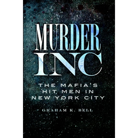 Pre-Owned Murder, Inc.: The Mafia's Hit Men in New York City (Paperback) 1609491351 9781609491352