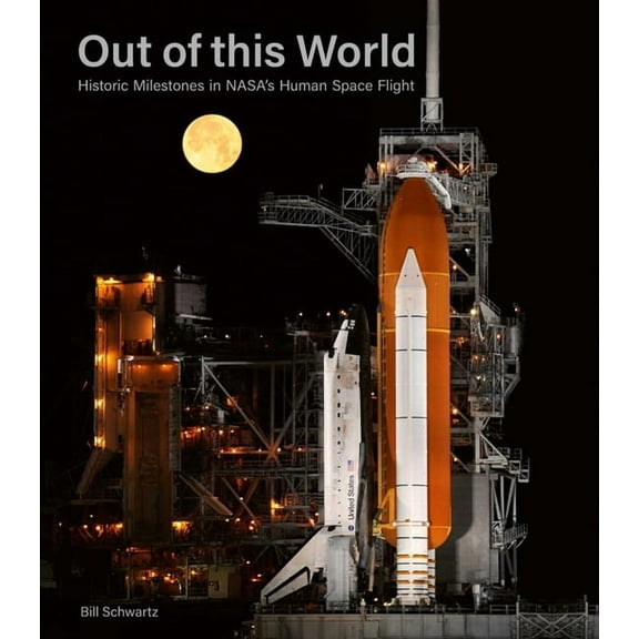 Out of This World: Historic Milestones in Nasa's Human Space Flight, (Hardcover)