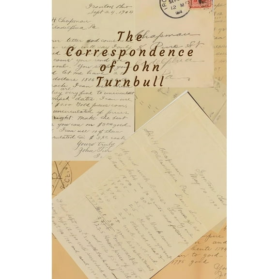 The Correspondences of John Turnbull, (Hardcover)