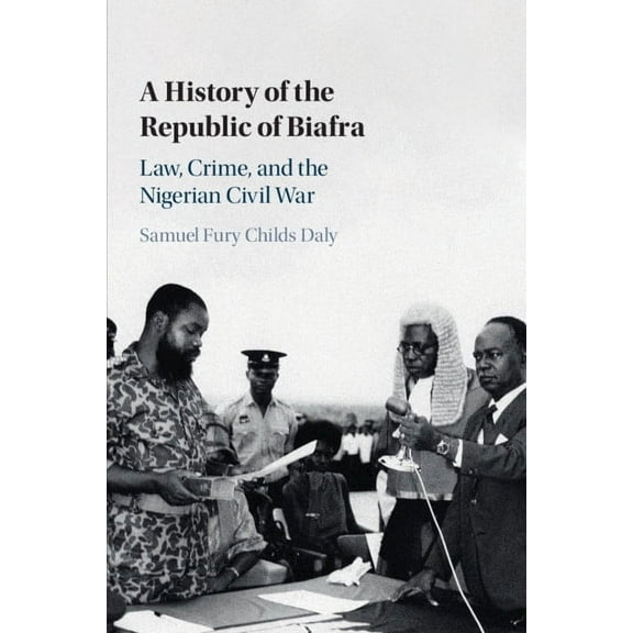 A History of the Republic of Biafra, (Paperback)