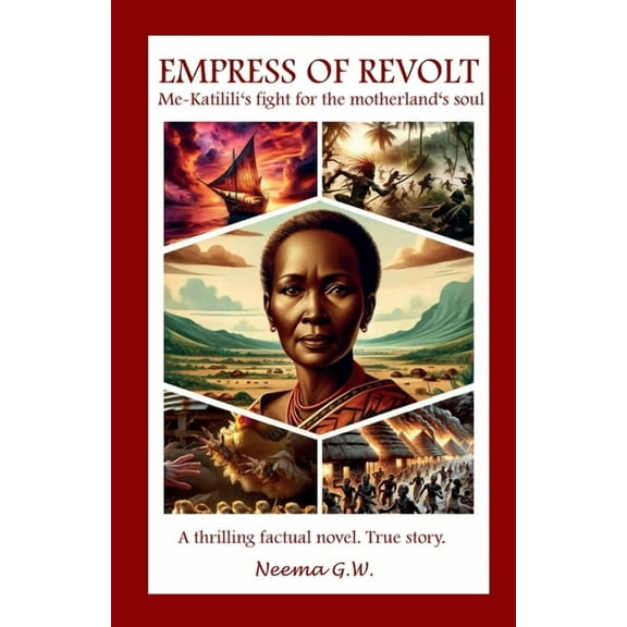 Empress Of Revolt: Me-Katilili's fight for the motherland's soul, (Paperback)