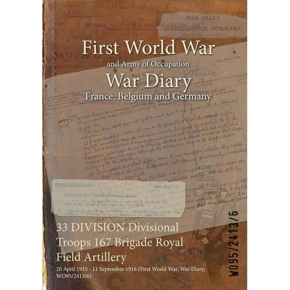 33 Division Divisional Troops 167 Brigade Royal Field Artillery