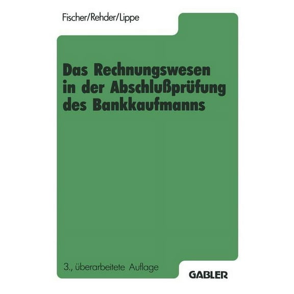 Das Rechnungswesen in Der Abschlußprüfung Des Bankkaufmanns: Buchführung, Rechnen, Datenverarbeitung, Betriebsorganisati, (Paperback)