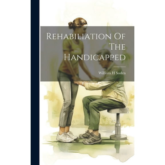 Rehabiliation Of The Handicapped (Hardcover)