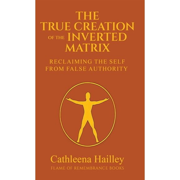 The True Creation of the Inverted Matrix, (Hardcover)