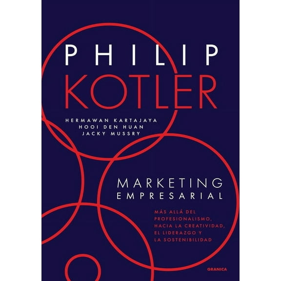 Marketing Empresarial: Más Allá Del Profesionalismo, Hacia La Creatividad, El Liderazgo Y La Sostenibilidad (Paperback)