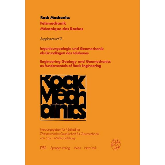 Rock Mechanics Felsmechanik Mecanique De Ingenieurgeologie Und Geomechanik ALS Grundlagen Des Felsbaues / Engineering Geology and Geomechanics as Fundamentals of, Book 12, (Paperback)
