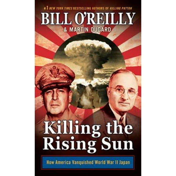 Pre-Owned Killing the Rising Sun: How America Vanquished World War II Japan (Hardcover) 1410493547 9781410493545