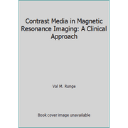 Contrast Media in Magnetic Resonance Imaging: A Clinical Approach [Hardcover - Used]