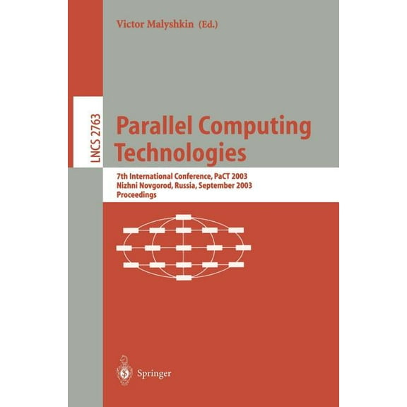Lecture Notes in Computer Science Parallel Computing Technologies: 7th International Conference, Pact 2003, Novosibirsk, Russia, September 15-19, 2003, Pr, Book 2763, (Paperback)