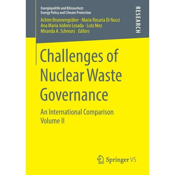 Energiepolitik Und Klimaschutz. Energy P Challenges of Nuclear Waste Governance: An International Comparison Volume II, (Paperback)