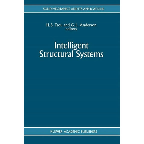 Solid Mechanics and Its Applications Intelligent Structural Systems, Book 13, (Paperback)