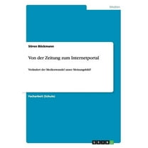 Von der Zeitung zum Internetportal: Verändert der Medienwandel unser Meinungsbild? (Paperback)
