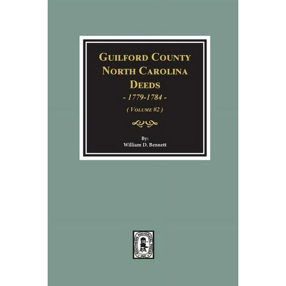 Guilford County, North Carolina Deeds, 1779-1784. (Volume #2) (Paperback)