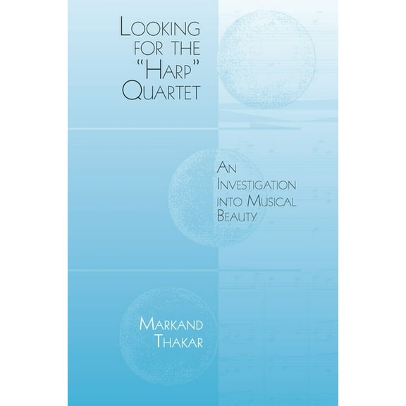 Eastman Studies in Music Looking for the Harp Quartet: An Investigation Into Musical Beauty, Book 82, (Paperback)