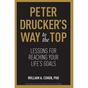 Peter Drucker's Way To The Top [Perfect Paperback] William A. Cohen PhD