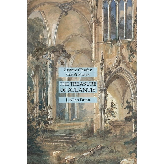 The Treasure of Atlantis: Esoteric Classics: Occult Fiction, (Paperback)