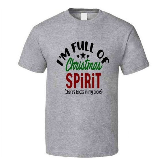 I'm Full Of Christmas Spirt Funny Risque T Shirt Unisex Holidays Tee Cool T Shirt
