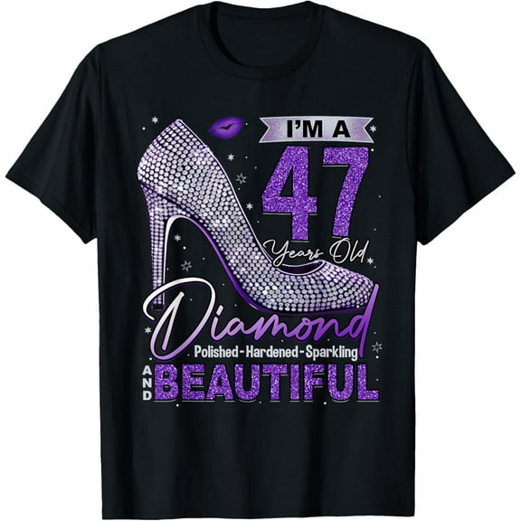 I'm A 47 Years Old Diamond, 47 and Fabulous Birthday Women T-Shirt100% cotton