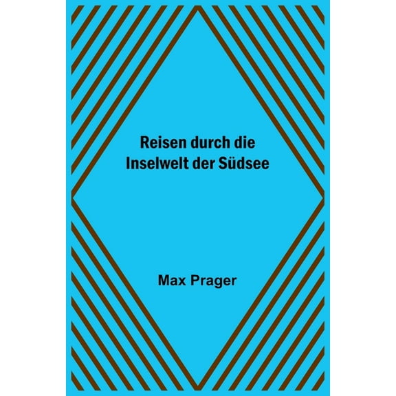 Reisen durch die Inselwelt der Südsee, (Paperback)