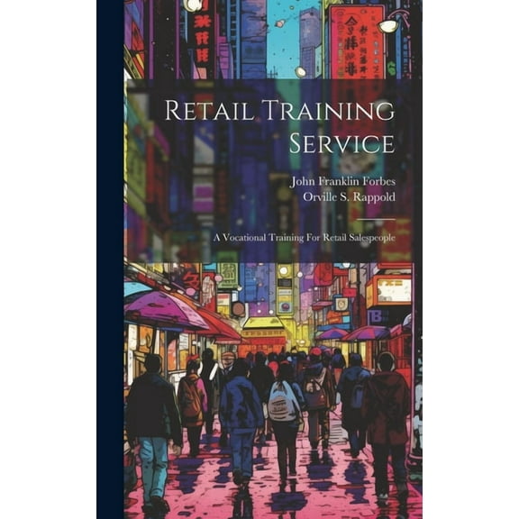 Retail Training Service: A Vocational Training For Retail Salespeople (Hardcover)