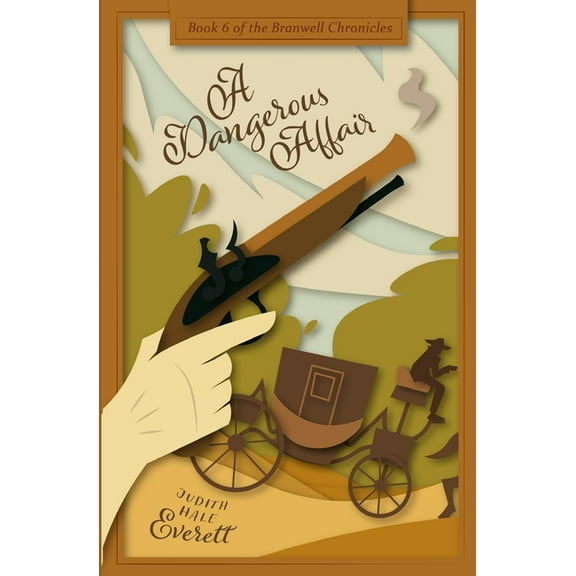 The Branwell Chronicles A Dangerous Affair: a witty traditional Regency romance, Book 6, (Paperback)