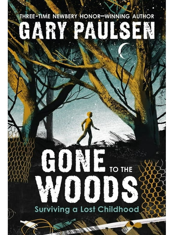 Gone to the Woods : Surviving a Lost Childhood (Paperback)